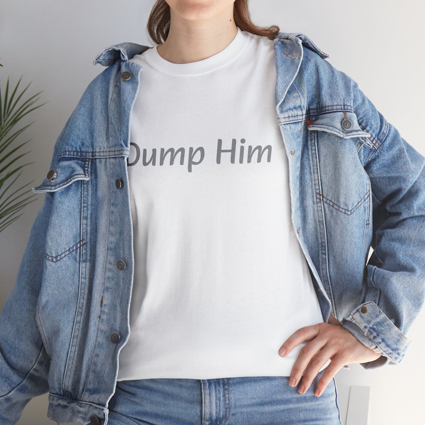 Dump Him T-Shirt