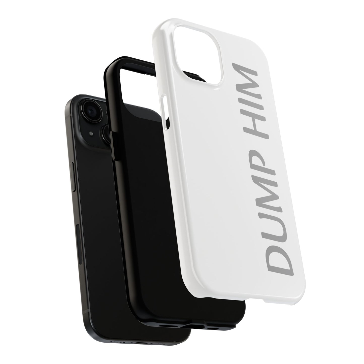 Dump Him Phone Case