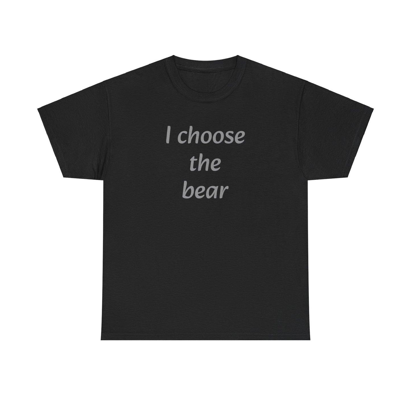 I choose the bear T-shirt