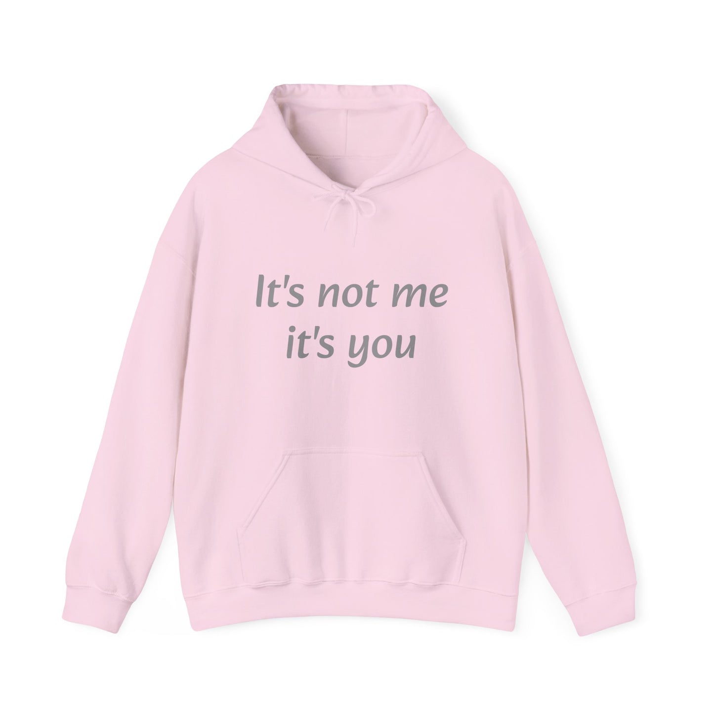 it's not me it's you hoodie