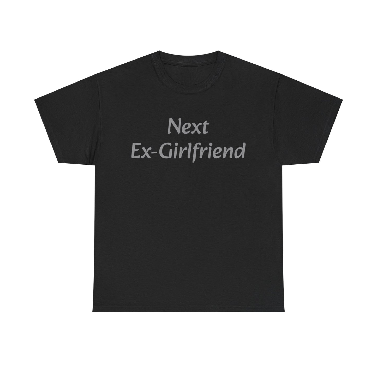 Next Ex-Girlfriend T-shirt