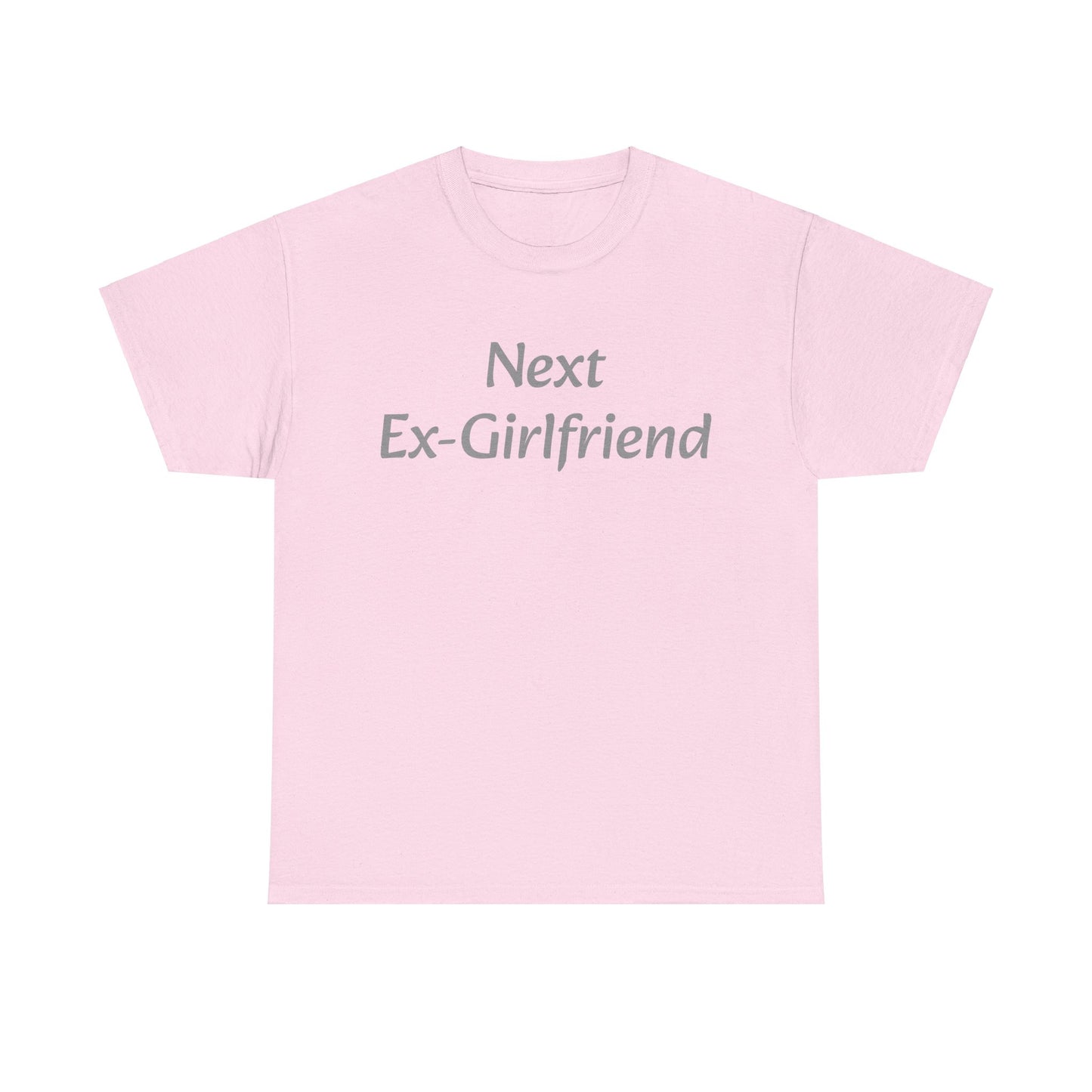 Next Ex-Girlfriend T-shirt