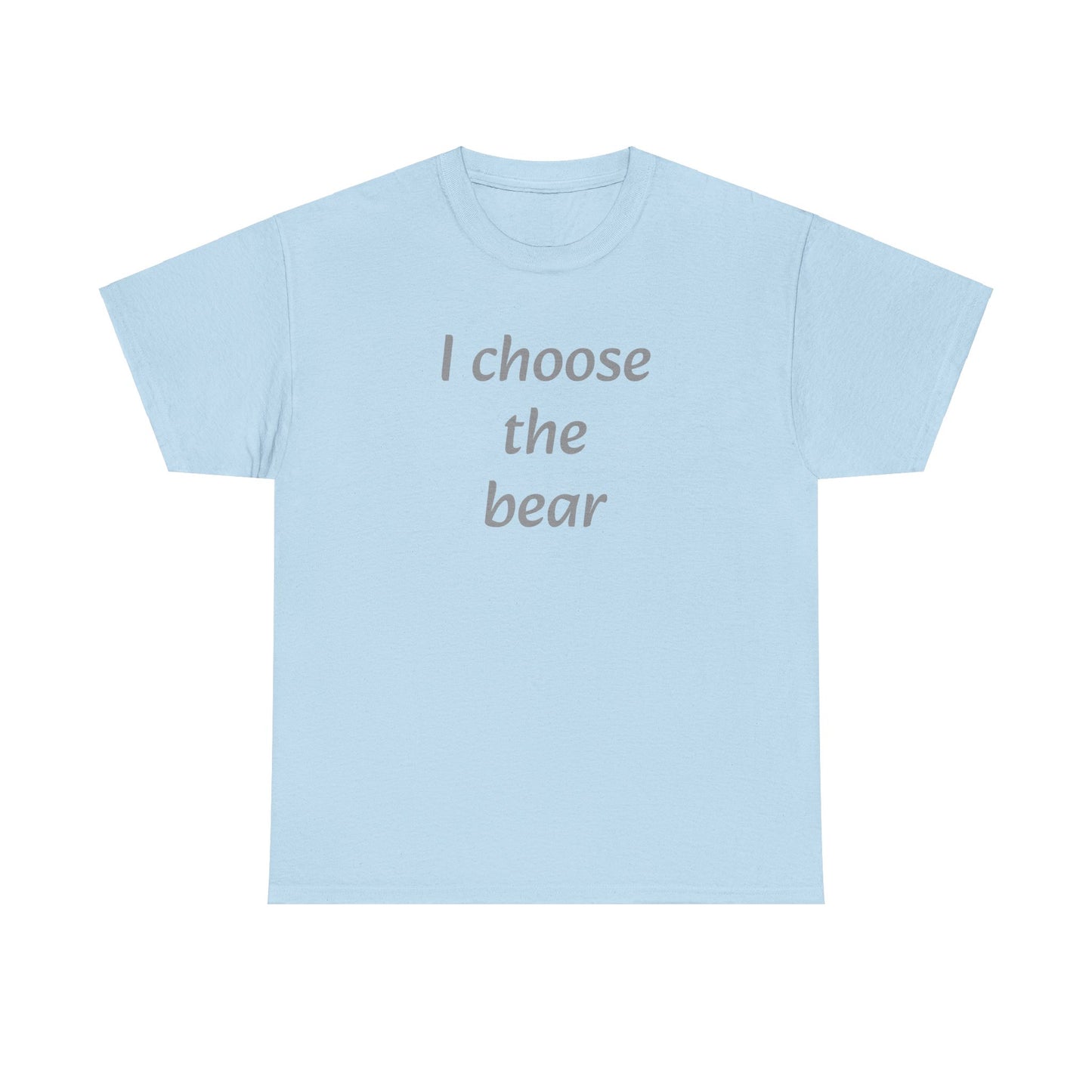 I choose the bear T-shirt